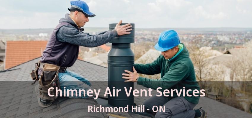 Chimney Air Vent Services Richmond Hill - ON