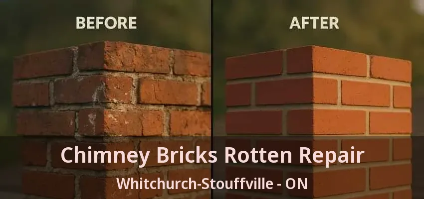 Chimney Bricks Rotten Repair Whitchurch-Stouffville - ON