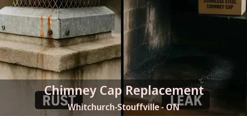 Chimney Cap Replacement Whitchurch-Stouffville - ON