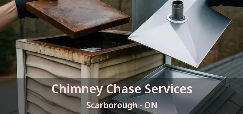 Chimney Chase Services Scarborough - ON Chimney Chase Services Scarborough - ON