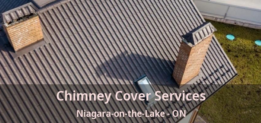 Chimney Cover Services Niagara-on-the-Lake - ON Chimney Cover Services Niagara-on-the-Lake - ON