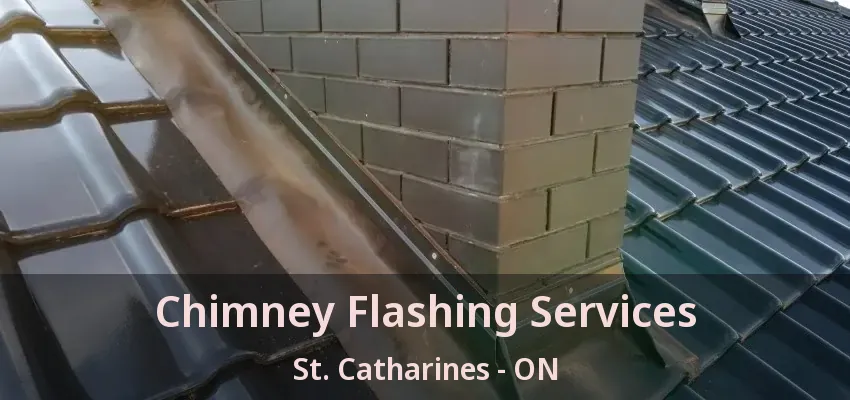 Chimney Flashing Services St. Catharines - ON