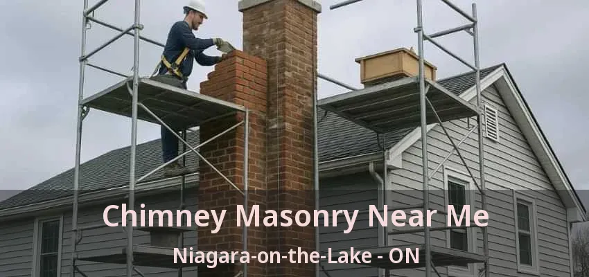 Chimney Masonry Near Me Niagara-on-the-Lake - ON Chimney Masonry Near Me Niagara-on-the-Lake - ON