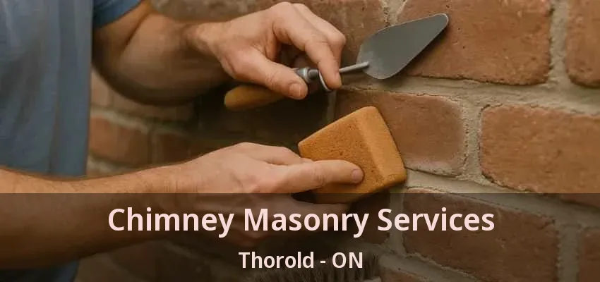 Chimney Masonry Services Thorold - ON