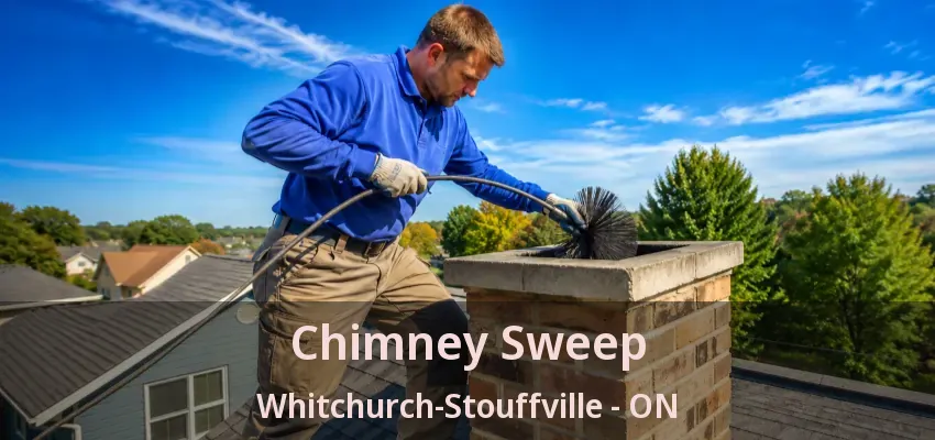 Chimney Sweep Whitchurch-Stouffville - ON