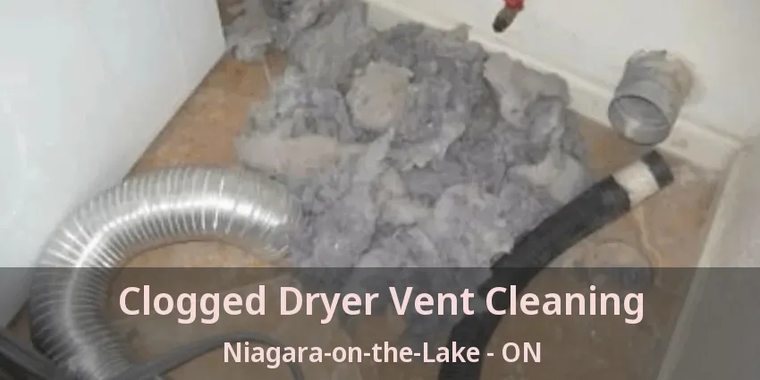 Clogged Dryer Vent Cleaning Niagara-on-the-Lake - ON Clogged Dryer Vent Cleaning Niagara-on-the-Lake - ON