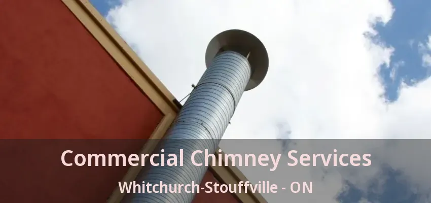 Commercial Chimney Services Whitchurch-Stouffville - ON Commercial Chimney Services Whitchurch-Stouffville - ON