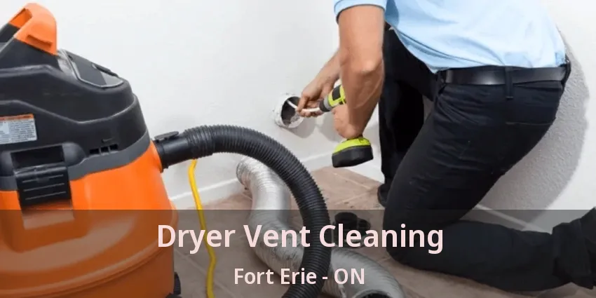 Dryer Vent Cleaning Fort Erie - ON