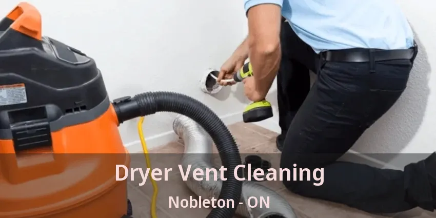 Dryer Vent Cleaning Nobleton - ON