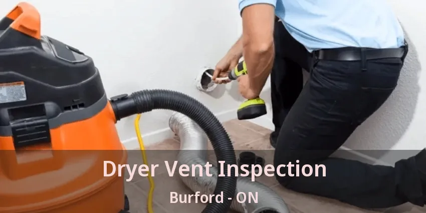 Dryer Vent Inspection Burford - ON Dryer Vent Inspection Burford - ON