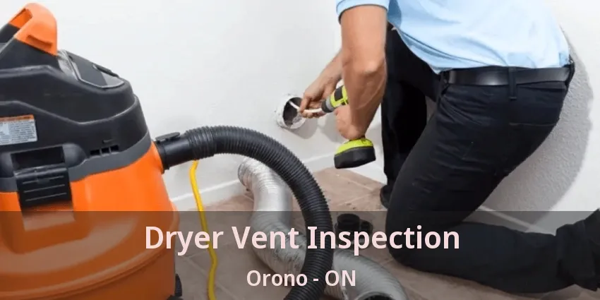 Dryer Vent Inspection Orono - ON