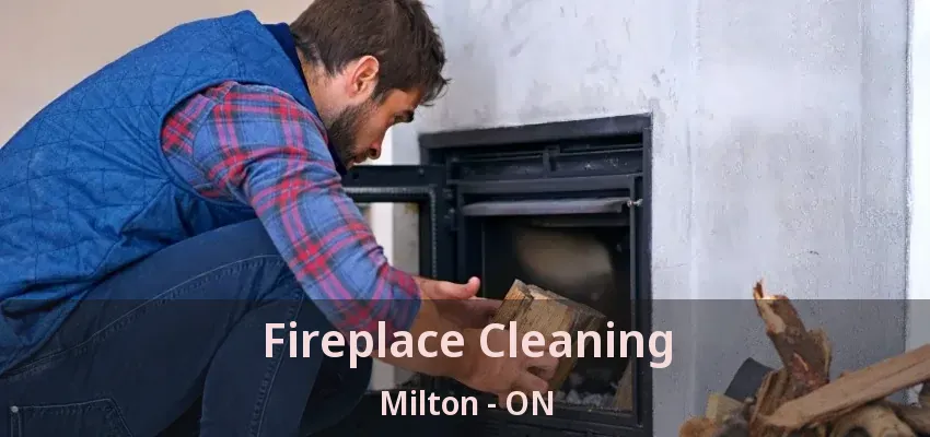 Fireplace Cleaning Milton - ON Fireplace Cleaning Milton - ON