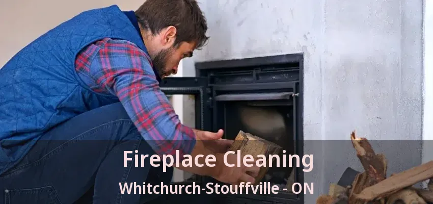 Fireplace Cleaning Whitchurch-Stouffville - ON Fireplace Cleaning Whitchurch-Stouffville - ON