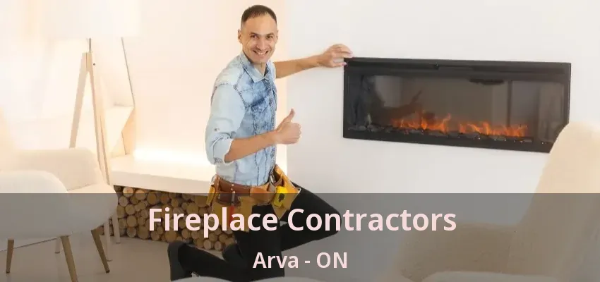 Fireplace Contractors Arva - ON Fireplace Contractors Arva - ON