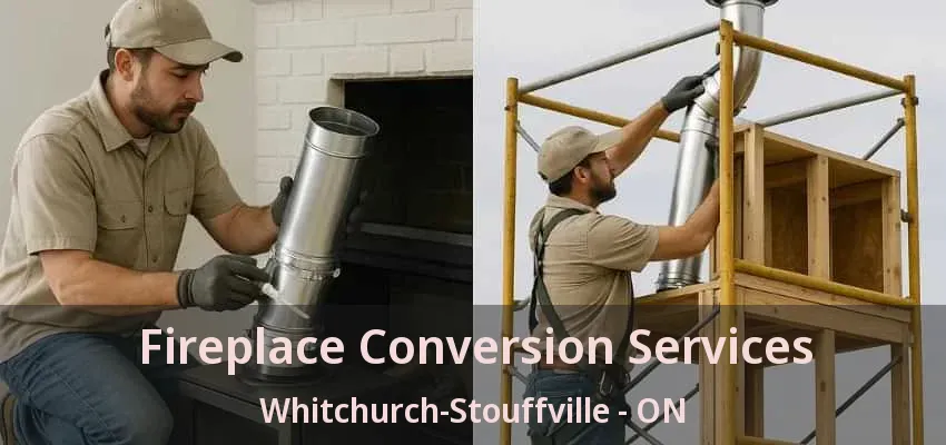 Fireplace Conversion Services Whitchurch-Stouffville - ON