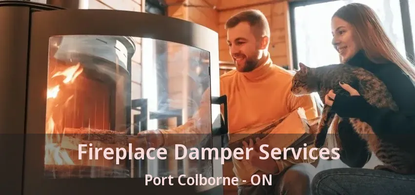 Fireplace Damper Services Port Colborne - ON
