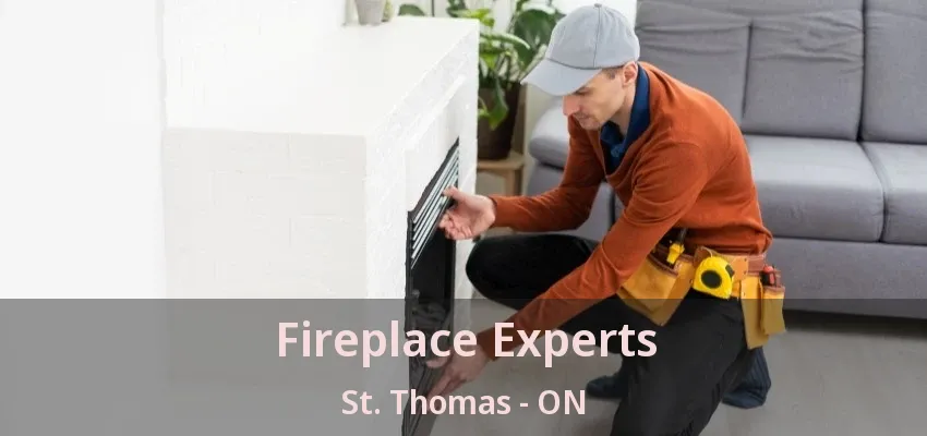 Fireplace Experts St. Thomas - ON Fireplace Experts St. Thomas - ON