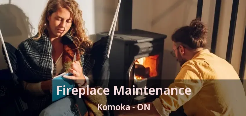 Fireplace Maintenance Komoka - ON Fireplace Maintenance Komoka - ON