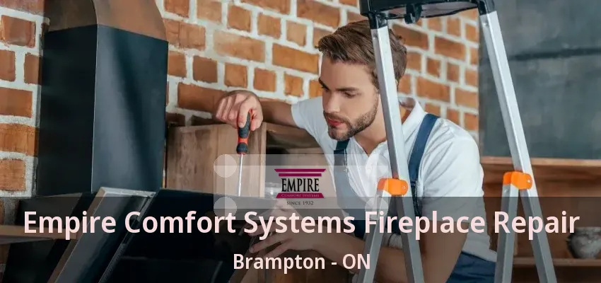 Empire Comfort Systems Fireplace Repair Brampton - ON
