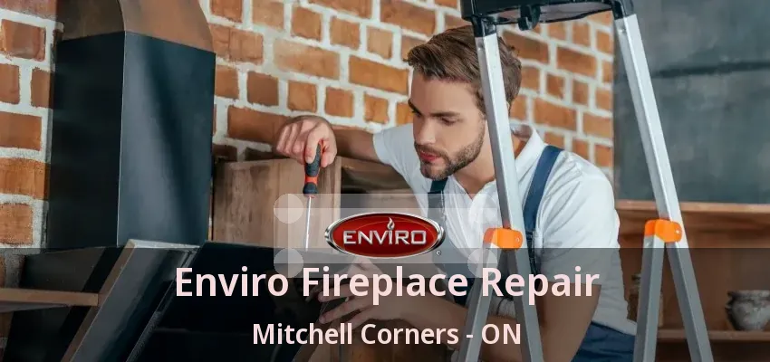 Enviro Fireplace Repair Mitchell Corners - ON