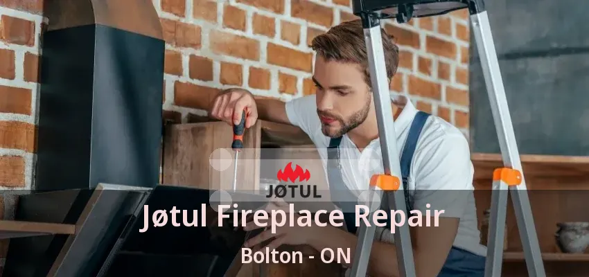 Jøtul Fireplace Repair Bolton - ON