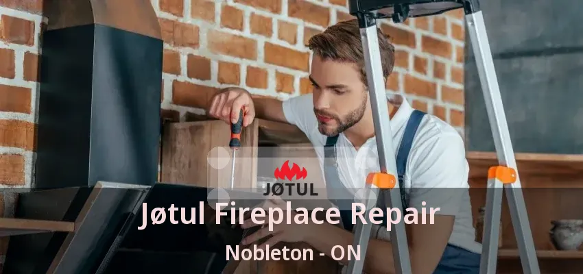 Jøtul Fireplace Repair Nobleton - ON Jøtul Fireplace Repair Nobleton - ON