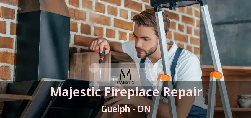 Majestic Fireplace Repair Guelph - ON