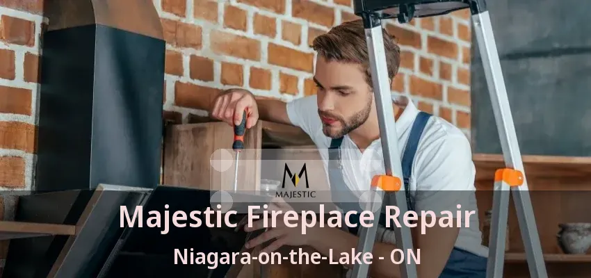Majestic Fireplace Repair Niagara-on-the-Lake - ON