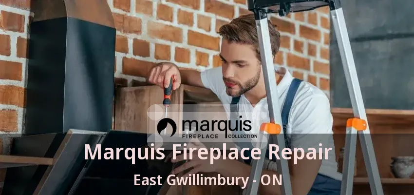 Marquis Fireplace Repair East Gwillimbury - ON Marquis Fireplace Repair East Gwillimbury - ON