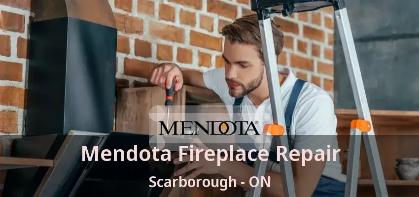 Mendota Fireplace Repair Scarborough - ON Mendota Fireplace Repair Scarborough - ON