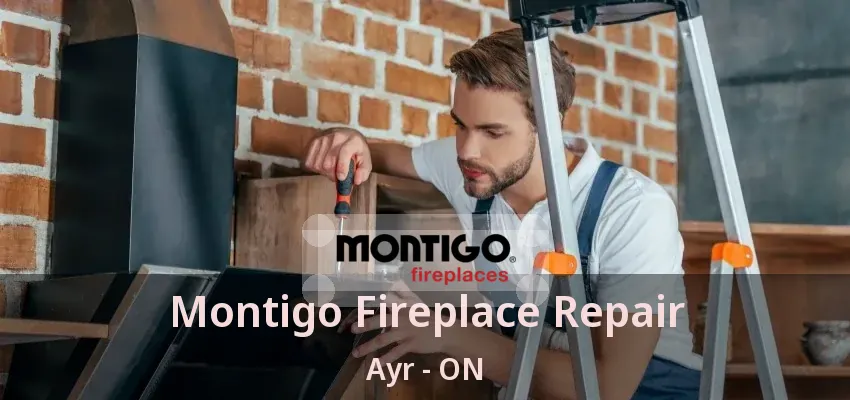 Montigo Fireplace Repair Ayr - ON Montigo Fireplace Repair Ayr - ON