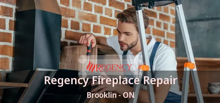 Regency Fireplace Repair Brooklin - ON