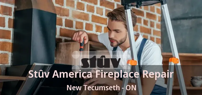 Stûv America Fireplace Repair New Tecumseth - ON Stûv America Fireplace Repair New Tecumseth - ON