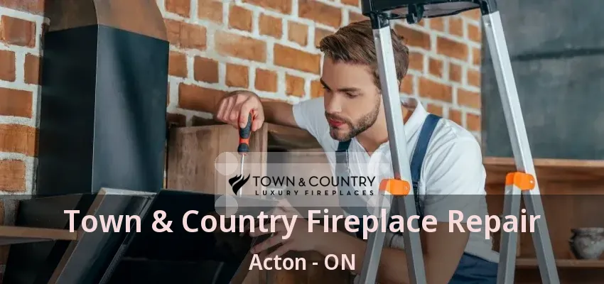 Town & Country Fireplace Repair Acton - ON Town & Country Fireplace Repair Acton - ON
