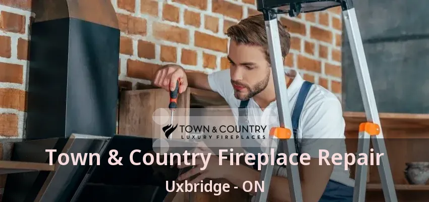 Town & Country Fireplace Repair Uxbridge - ON Town & Country Fireplace Repair Uxbridge - ON