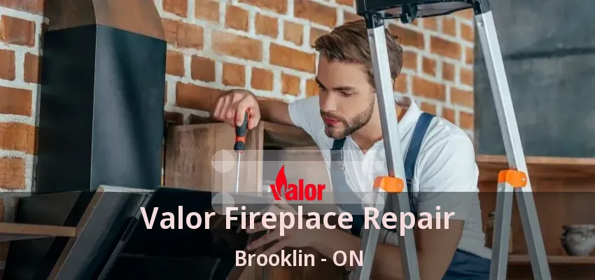Valor Fireplace Repair Brooklin - ON