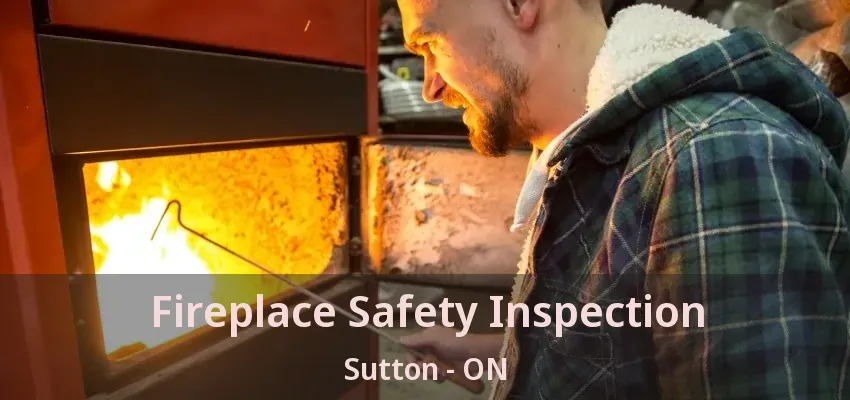 Fireplace Safety Inspection Sutton - ON