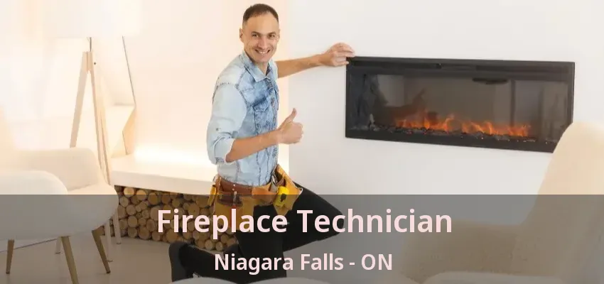 Fireplace Technician Niagara Falls - ON