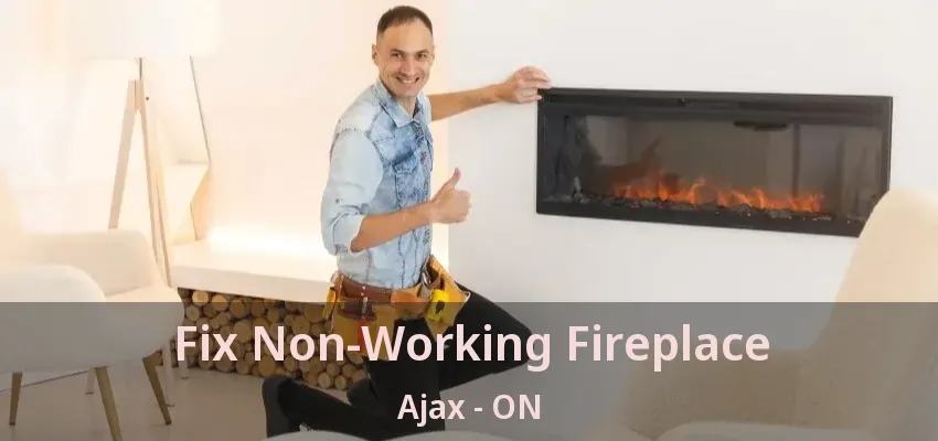 Fix Non-Working Fireplace Ajax - ON Fix Non-Working Fireplace Ajax - ON