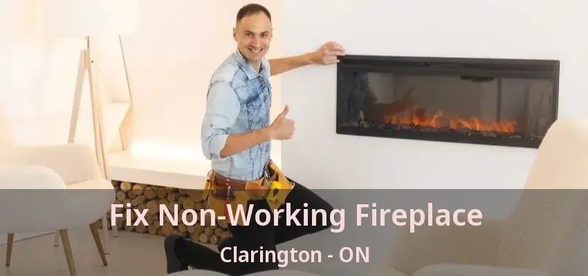 Fix Non-Working Fireplace Clarington - ON