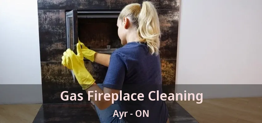 Gas Fireplace Cleaning Ayr - ON Gas Fireplace Cleaning Ayr - ON