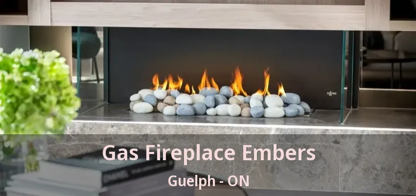 Gas Fireplace Embers Guelph - ON Gas Fireplace Embers Guelph - ON