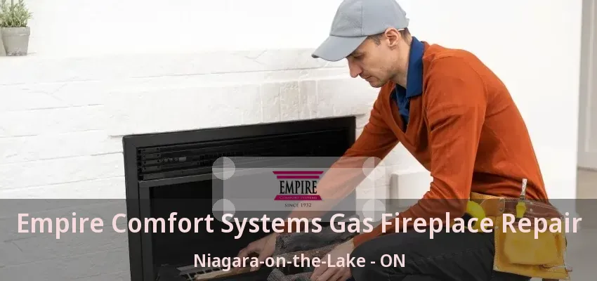 Empire Comfort Systems Gas Fireplace Repair Niagara-on-the-Lake - ON