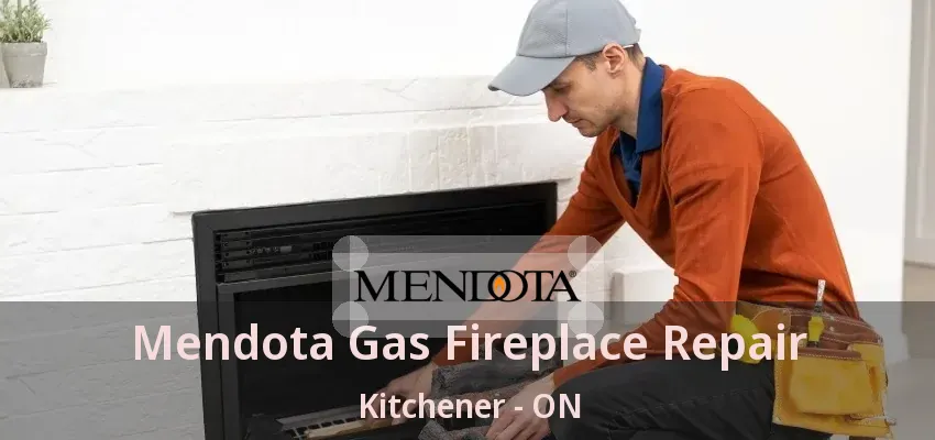 Mendota Gas Fireplace Repair Kitchener - ON Mendota Gas Fireplace Repair Kitchener - ON