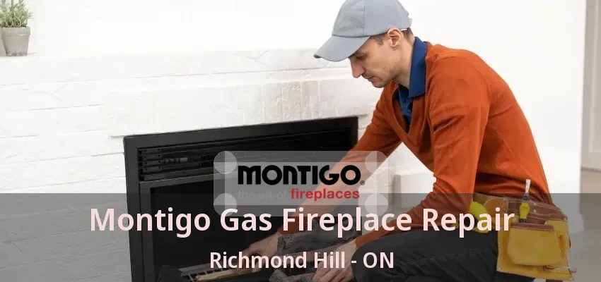 Montigo Gas Fireplace Repair Richmond Hill - ON