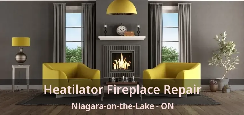 Heatilator Fireplace Repair Niagara-on-the-Lake - ON Heatilator Fireplace Repair Niagara-on-the-Lake - ON