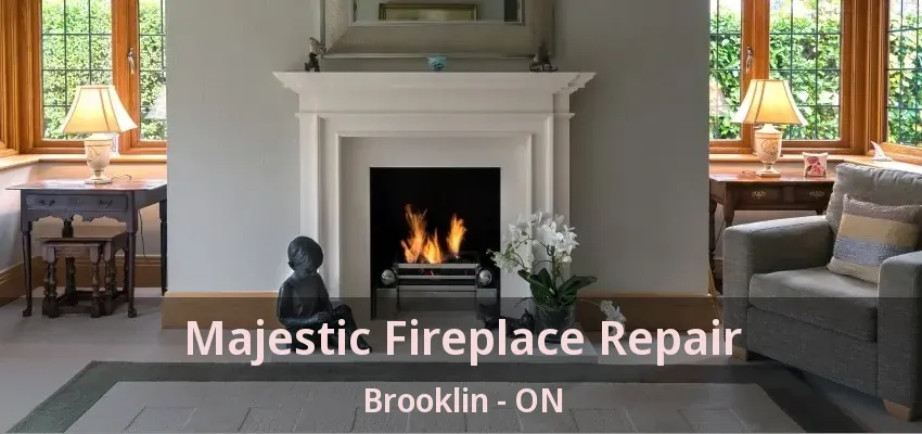 Majestic Fireplace Repair Brooklin - ON Majestic Fireplace Repair Brooklin - ON