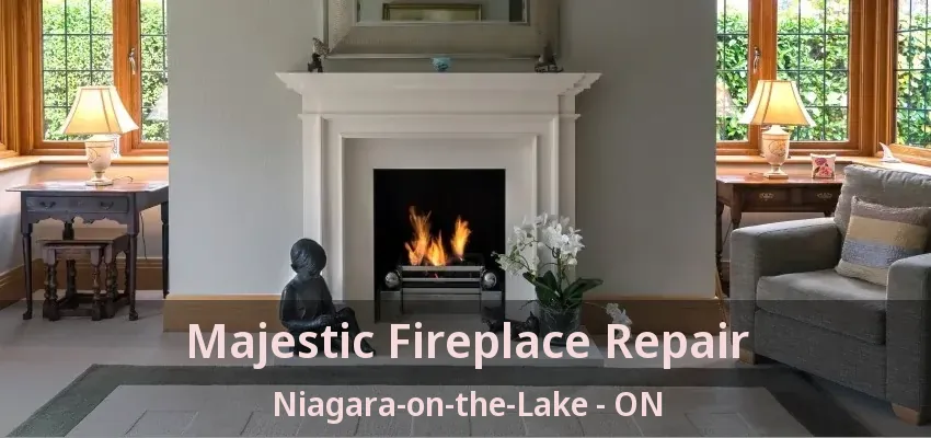 Majestic Fireplace Repair Niagara-on-the-Lake - ON