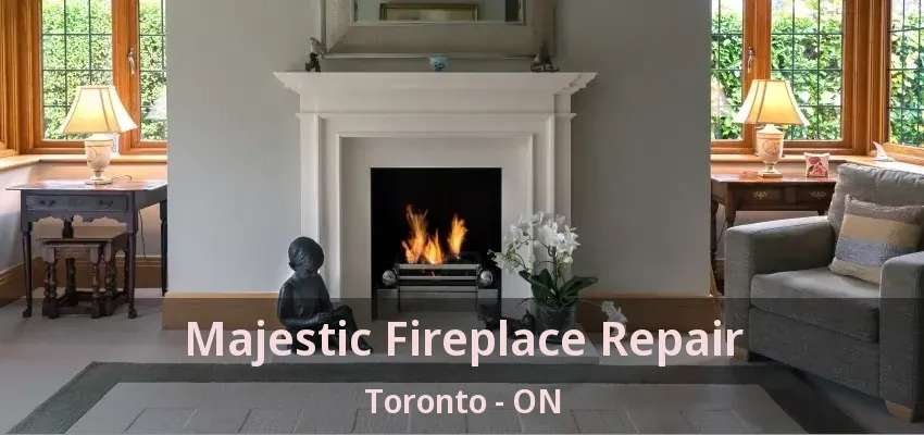 Majestic Fireplace Repair Toronto - ON Majestic Fireplace Repair Toronto - ON
