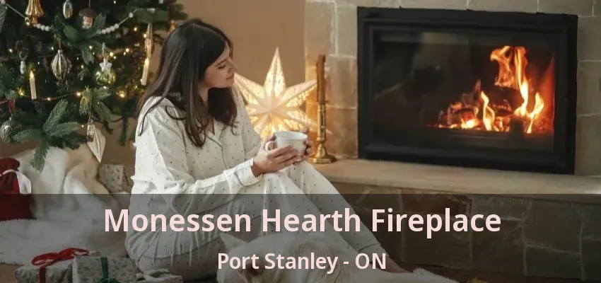 Monessen Hearth Fireplace Port Stanley - ON Monessen Hearth Fireplace Port Stanley - ON